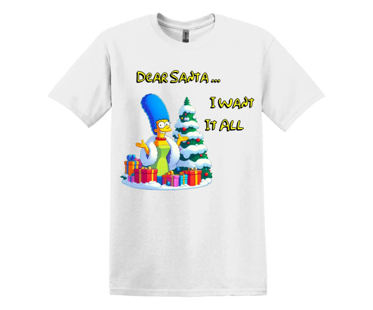 "I Want It All" Marge Simpson Christmas Themed T-Shirt